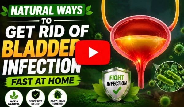 Natural Ways to Get Rid of Bladder Infection Fast at Home